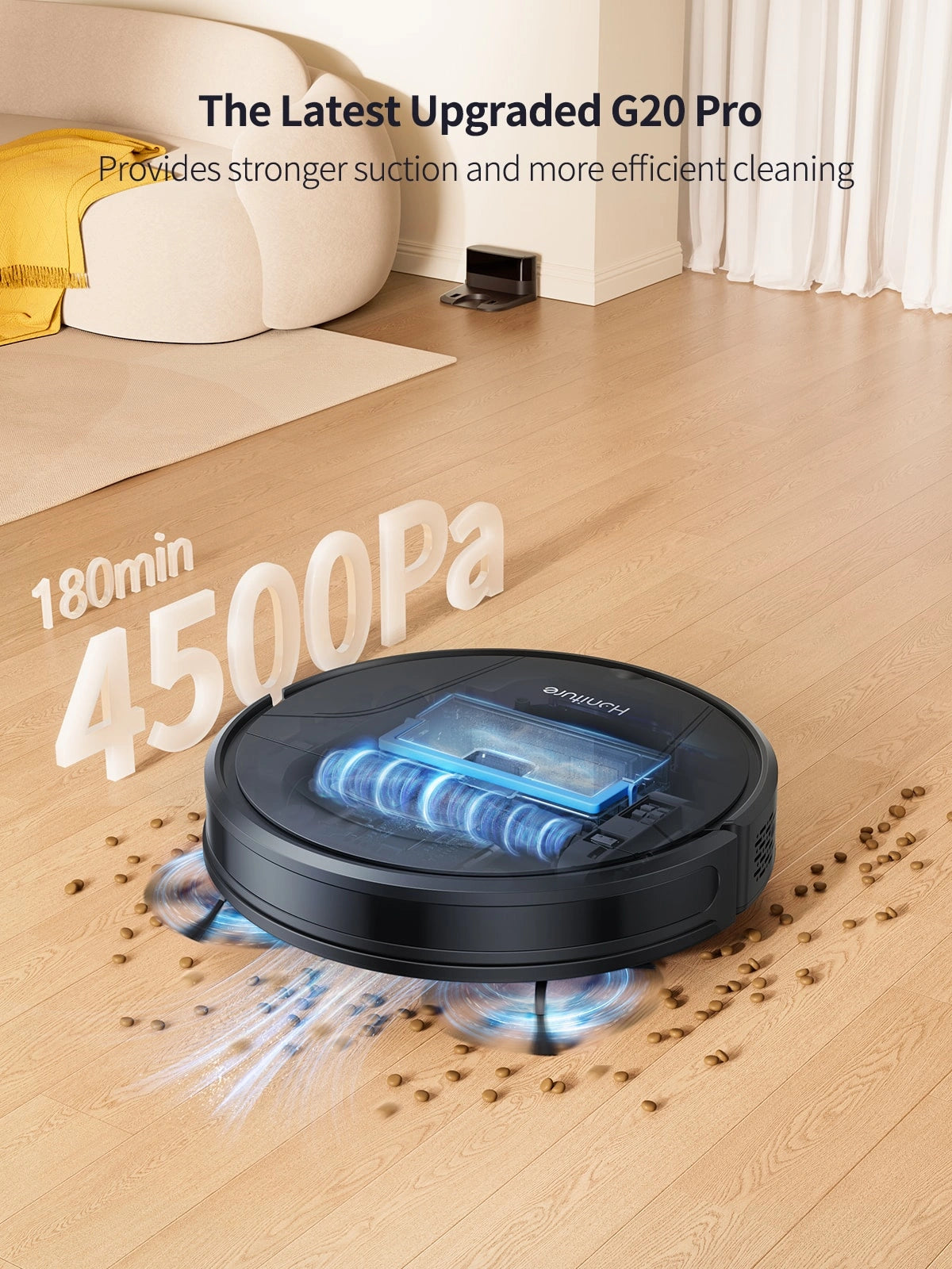 Honiture G20 Pro Robot Vaccum - Provides stronger suction and more efficient cleaning.